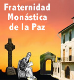 Ir a la pagina de la Fraternidad Monastica de la Paz